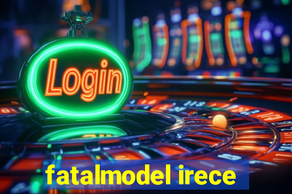 fatalmodel irece